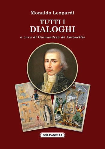 Tutti i dialoghi - Monaldo Leopardi - Libro Solfanelli 2019, Faretra | Libraccio.it