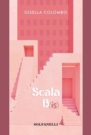 Scala b(is) - Gisella Colombo - Libro Solfanelli 2021, Pandora | Libraccio.it