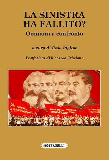 La sinistra ha fallito? Opinioni a confronto  - Libro Solfanelli 2020, Faretra | Libraccio.it