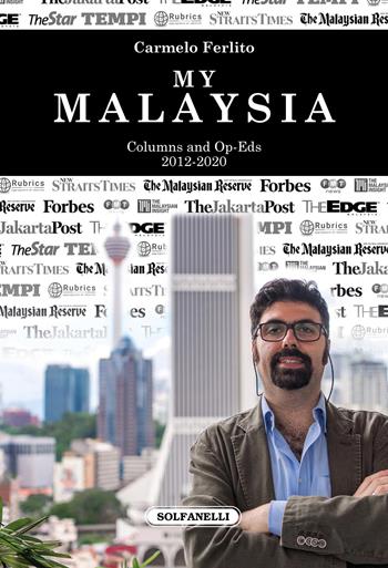 My Malaysia. Columns and Op-Eds (2012-2020) - Carmelo Ferlito - Libro Solfanelli 2021, Faretra | Libraccio.it