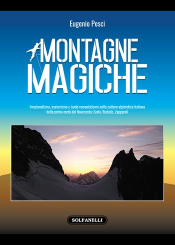 Montagne magiche - Eugenio Pesci - Libro Solfanelli 2021, I diamanti | Libraccio.it