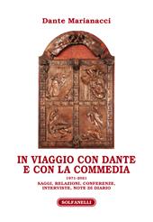 In viaggio con Dante e con la Commedia (1971-2021). Saggi, relazioni, conferenze, interviste, note di diario