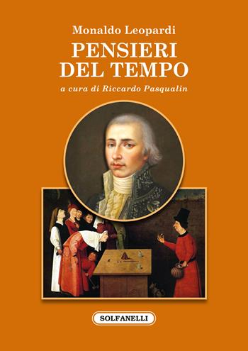 Pensieri del tempo - Monaldo Leopardi - Libro Solfanelli 2022, Faretra | Libraccio.it