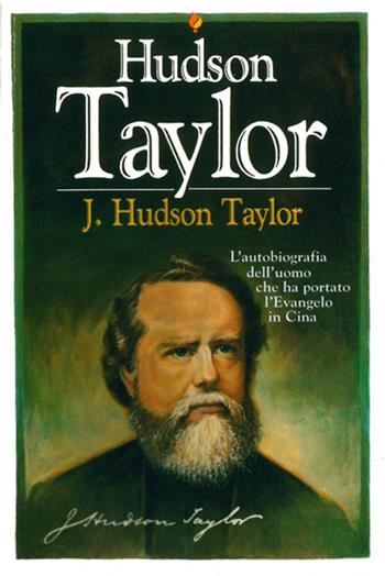 J. Hudson Taylor. L'autobiografia dell'uomo che ha portato l'evangelo in Cina - James Hudson Taylor - Libro ADI Media 1996 | Libraccio.it