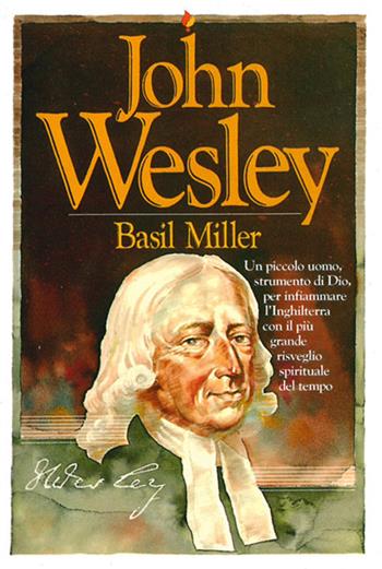 John Wesley - Basil Miller - Libro ADI Media 1996 | Libraccio.it
