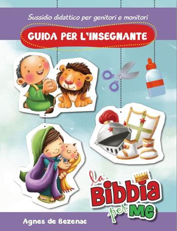 La Bibbia per me. Guida per l'insegnante - Agnes De Bezenac - Libro ADI Media 2017 | Libraccio.it