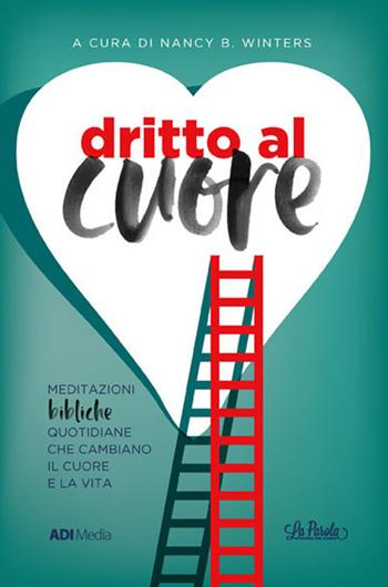 Dritto al cuore. Meditazioni bibliche quotidiane che cambiano il cuore e la vita. Nuova ediz.  - Libro ADI Media 2018 | Libraccio.it