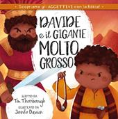 Davide e il gigante molto grosso. Ediz. illustrata