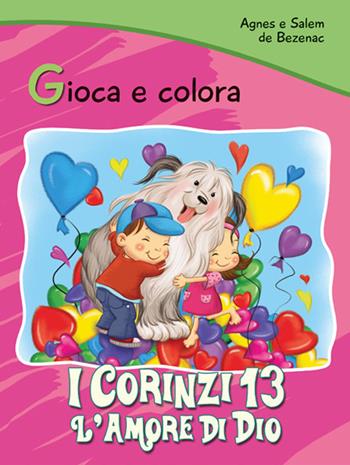 I Corinzi 13. L'amore di Dio. Gioca e colora - Agnes De Bezenac, Salem De Bezenac - Libro ADI Media 2020 | Libraccio.it