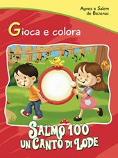 Salmo 100. Un canto di lode. Gioca e colora