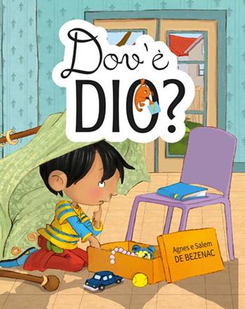 Dov'è Dio? Ediz. a colori - Agnes De Bezenac, Salem De Bezenac - Libro ADI Media 2020 | Libraccio.it