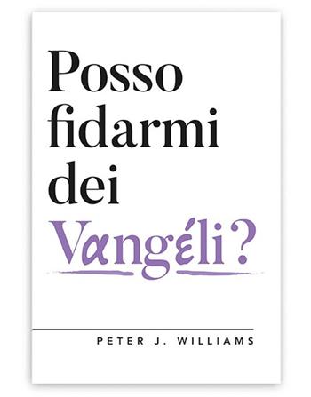 Posso fidarmi dei Vangeli? - Peter J. Williams - Libro ADI Media 2021, Apologetica | Libraccio.it