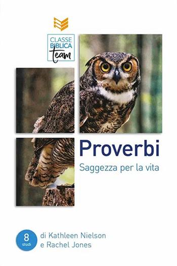 Proverbi. Saggezza per la vita - Kathleen Nielson, Rachel Jones - Libro ADI Media 2021, Classe biblica team | Libraccio.it