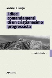 I dieci comandamenti di un cristianesimo progressista