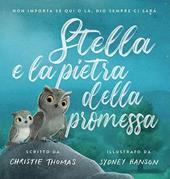 Stella e la pietra della promessa. Ediz. a colori