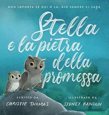 Stella e la pietra della promessa. Ediz. a colori - Christie Thomas - Libro ADI Media 2021 | Libraccio.it