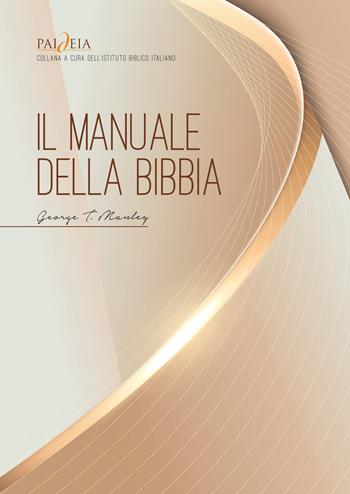 Il manuale della Bibbia. Una completa introduzione alle Scritture - George Thomas Manley - Libro ADI Media 2023, Paideia | Libraccio.it