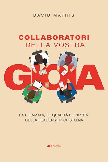 Collaboratori della vostra gioia - David Mathis - Libro ADI Media 2023 | Libraccio.it