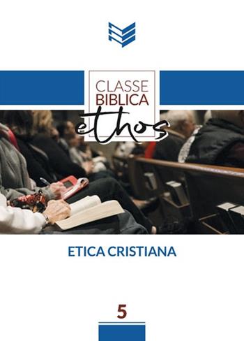 Etica cristiana  - Libro ADI Media 2024, Classe biblica ethos | Libraccio.it