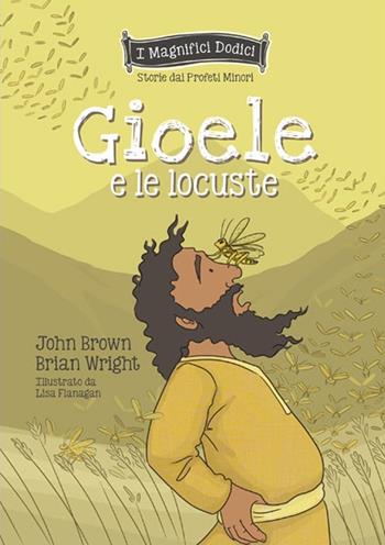 Gioele e locuste - John Brown, Brian Wright - Libro ADI Media 2024 | Libraccio.it