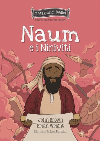 Naum e i Niniviti - Brian Wright, John Brown - Libro ADI Media 2024 | Libraccio.it