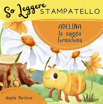 Adelina la saggia formichina - Angela Marchese - Libro ADI Media 2024 | Libraccio.it