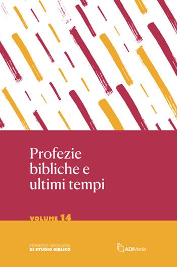 Profezie bibliche e ultimi tempi  - Libro ADI Media 2025, Piccola collana di studio biblico | Libraccio.it