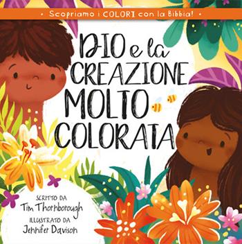 Dio e la creazione molto colorata - Tim Thornborough - Libro ADI Media 2025, Scopriamo... con la Bibbia | Libraccio.it