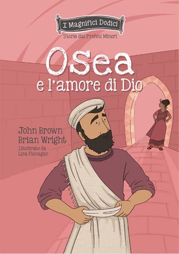 Osea e l'amore di Dio - Brian Wright, John Brown - Libro ADI Media 2025 | Libraccio.it