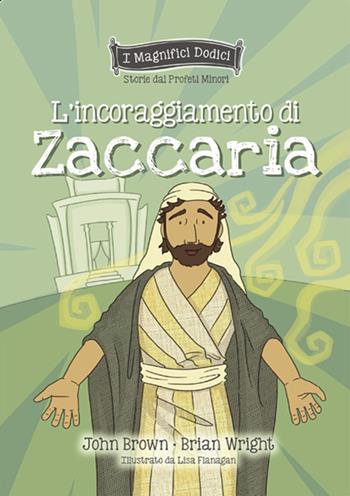 L'incoraggiamento di Zaccaria - Brian Wright, John Brown - Libro ADI Media 2025 | Libraccio.it