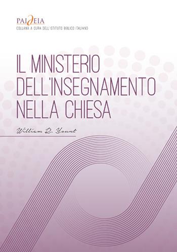 Il ministerio dell'insegnamento nella Chiesa. Manuale di formazione, discepolato ed educazione cristiana - William R. Yount - Libro ADI Media 2026, Paideia | Libraccio.it