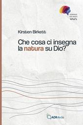 Che cosa ci insegna la natura su Dio?