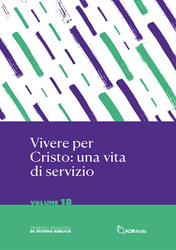 Vivere per Cristo: una vita di servizio  - Libro ADI Media 2026, Piccola collana di studio biblico | Libraccio.it