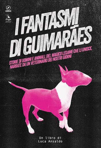 I fantasmi di Guimarães - Luca Ansaldo - Libro ERGA 2017 | Libraccio.it