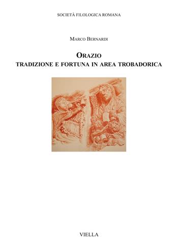 Orazio. Tradizione e fortuna in area trobadorica - Marco Bernardi - Libro Viella 2018, Biblioteca di Studj Romanzi | Libraccio.it