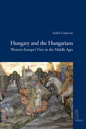 Hungary and the hungarians. Western Europe’s view in the middle ages