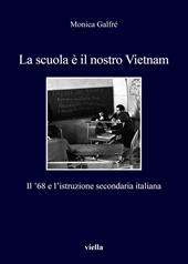 La scuola è il nostro Vietnam. Il ’68 e l’istruzione secondaria italiana