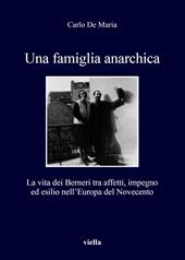 Una famiglia anarchica. La vita dei Berneri tra affetti, impegno ed esilio nell’Europa del Novecento
