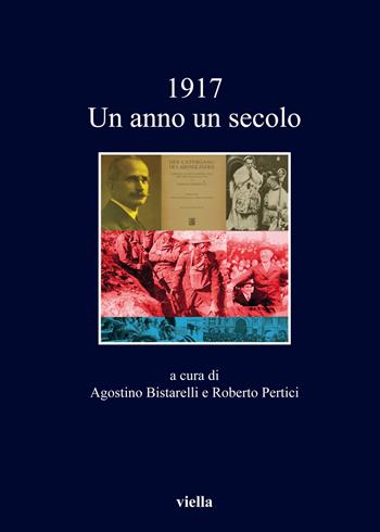 1917. Un anno, un secolo  - Libro Viella 2019, I libri di Viella | Libraccio.it