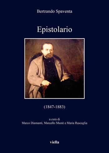 Epistolario (1847-1883). Ediz. integrale - Bertrando Spaventa - Libro Viella 2020, I libri di Viella | Libraccio.it