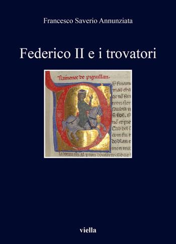 Federico II e i trovatori - Francesco Saverio Annunziata - Libro Viella 2020, I libri di Viella | Libraccio.it