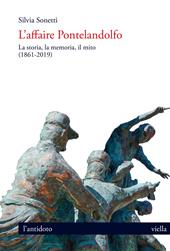 L' affaire Pontelandolfo. La storia, la memoria, il mito (1861-2019)