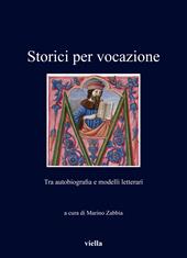 Storici per vocazione. Tra autobiografia e modelli letterari