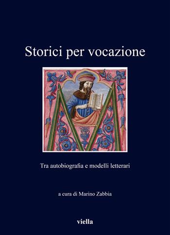 Storici per vocazione. Tra autobiografia e modelli letterari  - Libro Viella 2021, I libri di Viella | Libraccio.it