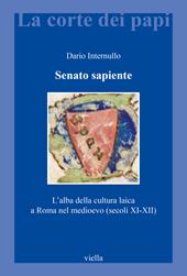 Senato sapiente. L'alba della cultura laica a Roma nel medioevo (secoli XI-XII)