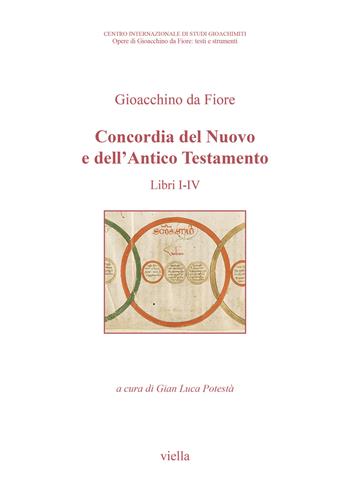 Concordia del Nuovo e dell’Antico Testamento. Vol. I-IV - Gioacchino da Fiore - Libro Viella 2022, Opere di Gioacchino da Fiore: testi e strumenti | Libraccio.it