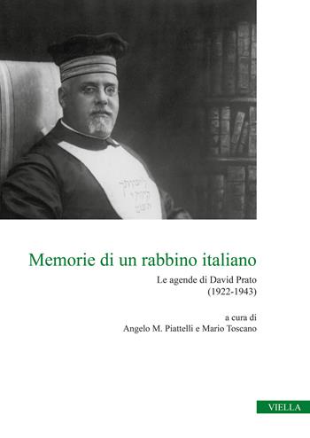 Memorie di un rabbino italiano. Le agende di David Prato (1922-1943) - Toscano - Libro Viella 2022, Collana del Centro Romano di Studi sull'Ebraismo | Libraccio.it