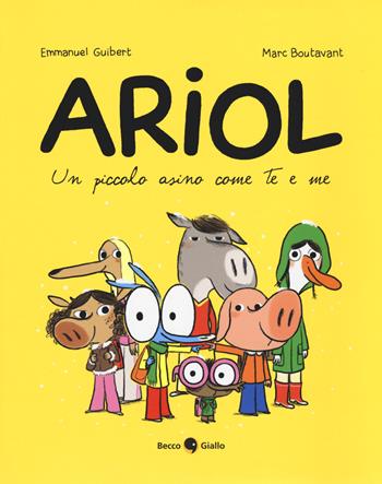Un piccolo asino come te e me. Ariol - Emmanuel Guibert, Marc Boutavant - Libro Becco Giallo 2018 | Libraccio.it