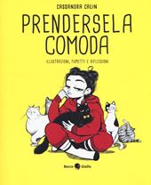 Prendersela comoda. Illustrazioni, fumetti e riflessioni