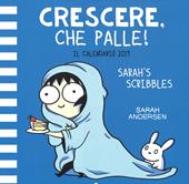 Crescere, che palle! Il Calendario 2019 di Sarah's Scribbles